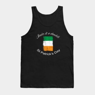 St. Patrick's Day Make it a Double Tank Top